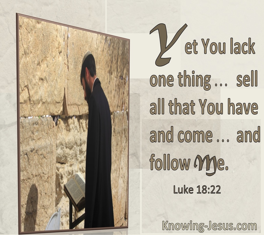 Luke 18:22 You Lack One Thing:Sell All And Follow Me (utmost)08:17
